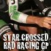 '10 NACT #1 Star Crossed & #2 Rad Racing GP