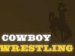 Cowboy Wrestling Camps
