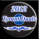 2012 Tyrant Duals