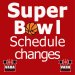 Super Bowl Sunday Game-time changes