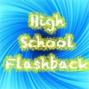 High School Flashback