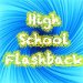 High School Flashback