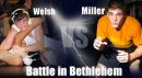 Battle at Bethlehem: Miller vs. Welsh