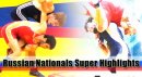 Russian Nationals Super Highlights 2012